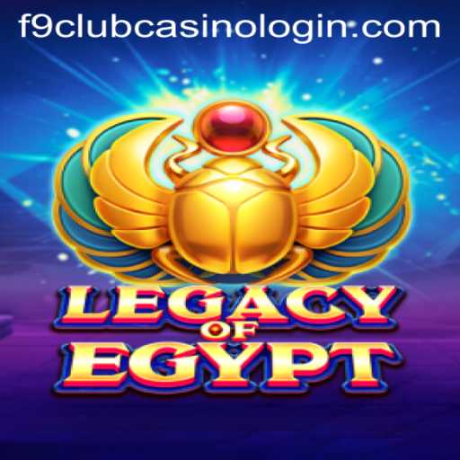 Experience the Thrill of LegacyOfEgypt at F9 Club Casino