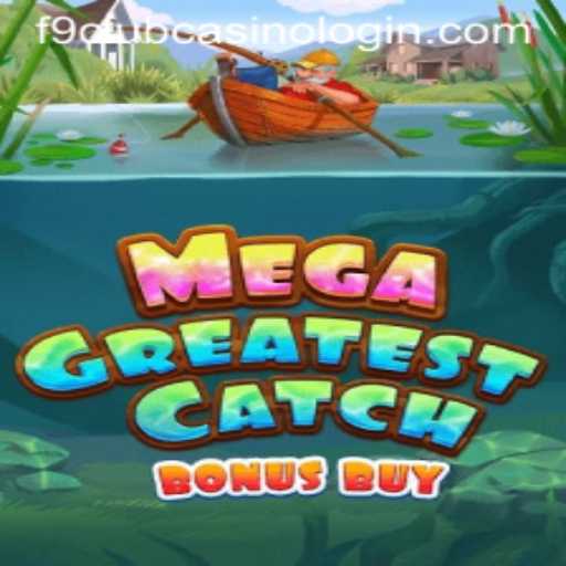 Explore MegaGreatestCatchBonusBuy at F9 Club Casino