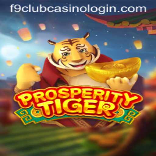 Exploring the Intriguing World of ProsperityTiger at F9 Club Casino
