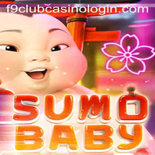 Exploring the Unique World of SumoBaby and the F9 Club Casino Login Experience