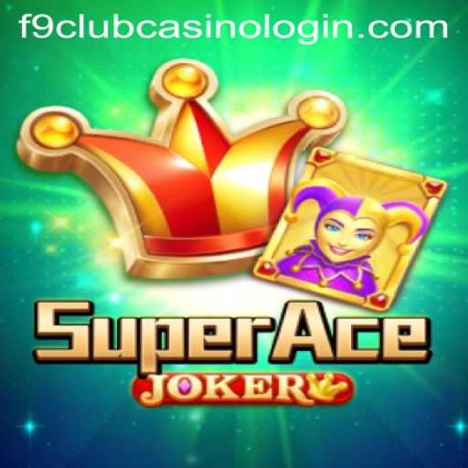 Experience the Thrills of SuperAceJoker and F9 Club Casino