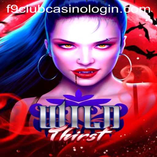 Exploring the Exciting World of WildThirst and the F9 Club Casino Login