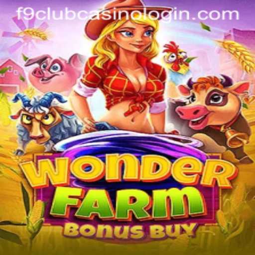Unveiling the Thrills of WonderFarmBonusBuy at F9 Club Casino